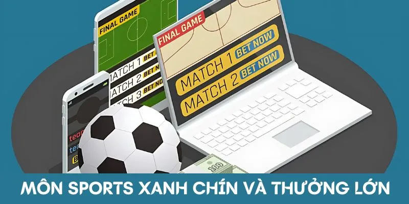 Môn sports xanh chín và thưởng lớn